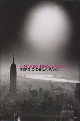 A Naked Singularity by Sergio De La Pava